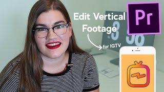 How to edit vertical video in Premiere Pro for IGTV & Instagram Stories