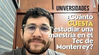 ¿Cuánto cuesta estudiar un posgrado en el Tecnológico de Monterrey?