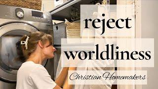 In The World, NOT of The World | Biblical Christian Homemaking