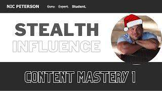 Pt. 1 Stealth Influence - Content mastery - 1 of 5