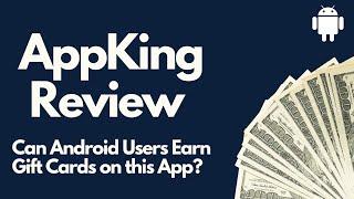 AppKing Review- How Android Users Can Earn Free Gift Cards