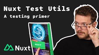 Nuxt Test Utils - A Primer to Testing in Nuxt