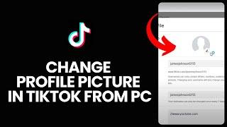 How to Change Profile Picture in Tiktok PC 2024?