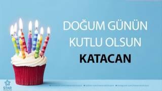 İyi ki Doğdun KATACAN - İsme Özel Doğum Günü Şarkısı