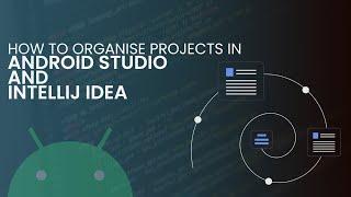 How to organize projects in Android Studio/Intellij IDEA