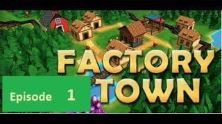 Factory Town Let's Play: Episode 1 - Getting Started