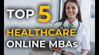 Top 5 Online MBAs in Healthcare