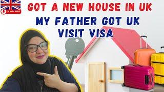 I got a New House and My Father Got UK Visit Visa 