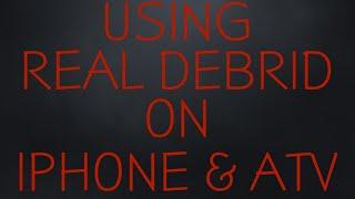 Using Real Debrid on your IPhone and Apple TV via MediaBox HD or kodi