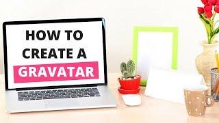 How to Create a Gravatar as a New Blogger – Gravatar Tutorial