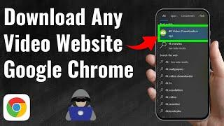 How To Download Any Video From Any Website On Google Chrome -Full Guide 2024