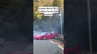 Lando Norris’ Ferrari F40 Crashed 
