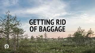 Getting Rid of Baggage | Our Daily Bread | Daily Devotional