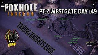 A Barrage Of Attacks To the Knights Edge DAY 149 Foxhole #foxholeinferno #foxhole #foxholegameplay