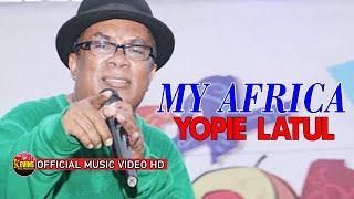 MY AFRICA -  YOPIE LATUL - KEVINS MUSIC  PRODUCTION ( OFFICIAL VIDEO MUSIC )