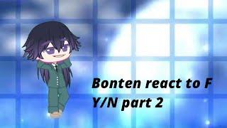 Bonten react to F Y/N (2/?) | Бонтен реагирует на Т/И (2/?)