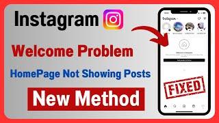 Fixed: Welcome To Instagram Problem | Instagram HomePage Not Showing Posts | Android - iOS 2024