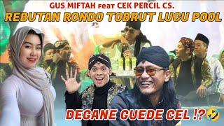 Gu miftah & cak percil R3butan R0NDO T0BRUT Rasido ngaji malah Ndagel