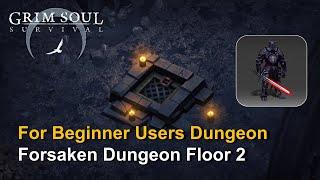 Grim Soul - For Beginner Users | Forsaken Dungeon Floor 2 #Ep.6