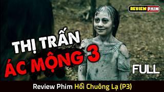 Review Phim HỒI CHUÔNG LẠ (Phần 3) | FULL | Hé Lộ Bi Kịch Đầy Kinh Hoàng Đằng Sau Thị Trấn Ác Mộng