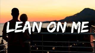 Music Travel Love - Lean on Me (Lyrics)