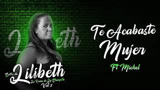 Te Acabaste Mujer [Audio Oficial] - Lilibeth ft Michel