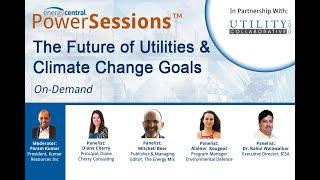 The Future of Utilities and Climate Change Goals [an Energy Central PowerSession™]