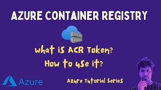 How to authenticate to Azure Container Registry (ACR) using ACR TOKEN | Azure Tutorial