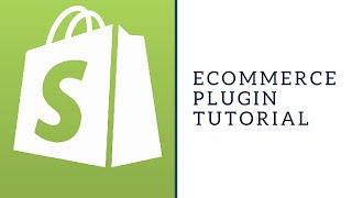 Shopify eCommerce Plugin Tutorial