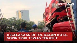 Kecelakaan di Tol Dalam Kota, Sopir Truk Tewas Terjepit | Beritasatu