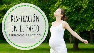 La RESPIRACIÓN en el PARTO + ejercicio práctico