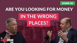 Are You Looking For Money In The Wrong Places? – propertyCEO Open Door EP 150