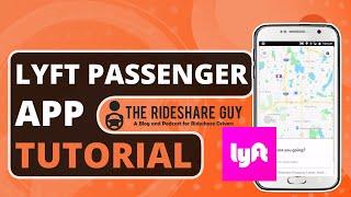 How to Use the Lyft Passenger/Rider App Tutorial (2018/2019 )