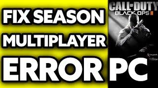 How To FIX Call Of Duty Black Ops 2 Multiplayer Error PC (2025)