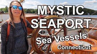 Mesmerizing Sea Vessels At MYSTIC SEAPORT Museum!! Mystic Connecticut - A MUST SEE!!