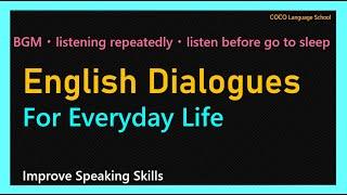 Practical English Dialogues for Everyday Life /BGM ・ listening repeatedly ・listen before go to sleep