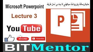 Lecture 3 Microsoft Power Point اردو/हिंदी | Power Point Tutorial for Beginners by BITMentor