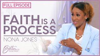 Nona Jones: Persistence in Prayer Strengthens Your Faith | FULL EPISODE | Better Together TV