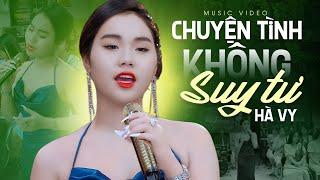 Ai Nghe Giọng Hát Trẻ Này Cũng Khen | Liên Khúc Chuyện Tình Không Suy Tư - Hà Vy