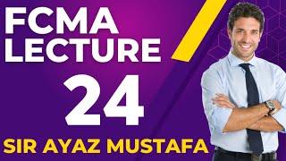 Fundamentals of Cost & Management Accounting FCMA Lectures by Ayaz mustafa Lec No 24| ICMA PAKISTAN