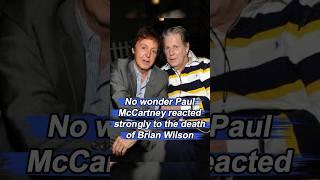 No wonder Paul McCartney reacted strongly to the death of Brian Wilson. He did three things that