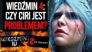 Czy CIRI to NAJWIĘKSZY PROBLEM Wiedźmina 4? 