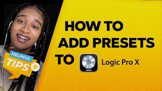 HOW TO ADD PRESETS TO LOGIC PRO X (ON MAC)