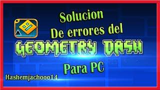 Solucion para todos los errores de Geometry Dash para PC [Windows 7,8,8.1] 2015