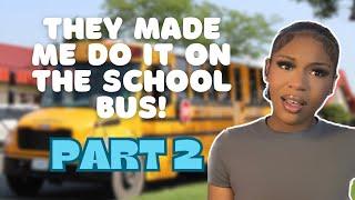 My friends forced me to get HUMPY on the School Bus (PART2)