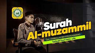 SURAH AL-MUZAMMIL - HABIBULLAH BIN FITRI MUHAMMAD - MAHASISWA STAI AS-SUNNAH