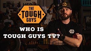 Who Is Tough Guys TV?