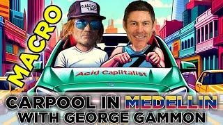 Economics in Motion: Medellín Carpool with George Gammon & Hugh Hendry