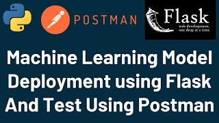 Machine Learning Model Deployment Flask and Test API using Postman