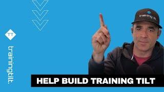 Help Build Training Tilt